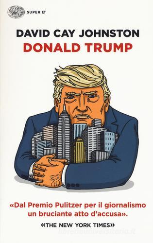 Donald Trump di David Cay Johnston edito da Einaudi