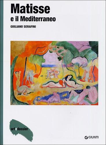 Matisse e il Mediterraneo. Ediz. illustrata di Giuliano Serafini edito da Giunti Editore