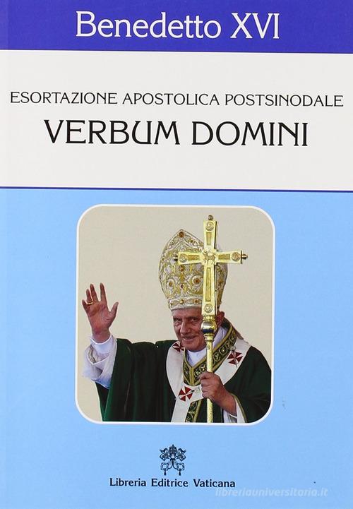 Verbum Domini. Esortazione apostolica postsinodale di Benedetto XVI (Joseph Ratzinger) edito da Libreria Editrice Vaticana