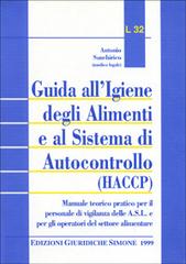 Guida all'igiene degli alimenti e al sistema di autocontrollo (HACCP) di Antonio Sanchirico edito da Edizioni Giuridiche Simone