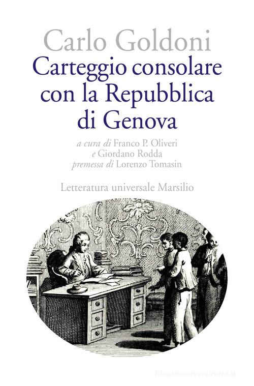 Carteggio consolare con la Repubblica di Genova di Carlo Goldoni edito da Marsilio