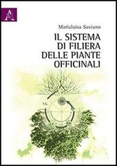 Il sistema di filiera delle piante officinali di Marialuisa Saviano edito da Aracne