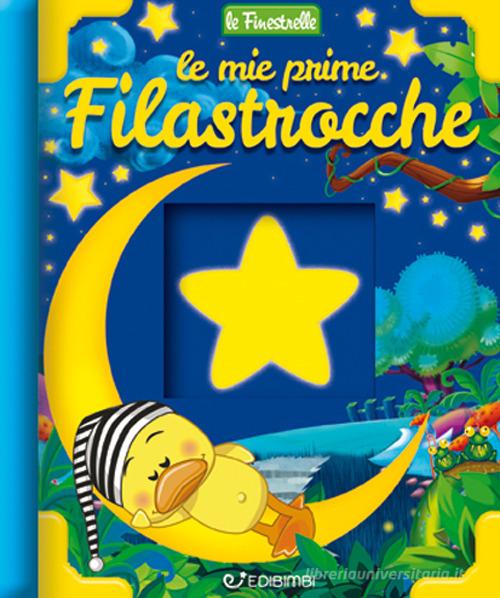 Le mie prime filastrocche. Ediz. a colori edito da Edibimbi