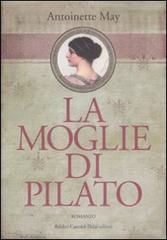 La moglie di Pilato di Antoinette May edito da Dalai Editore