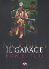Il garage ermetico di Moebius edito da Edizioni BD