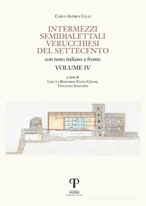 Intermezzi semidialettali verucchiesi del Settecento. Ediz. integrale vol.4 di Carlo Andrea Celli edito da Pazzini