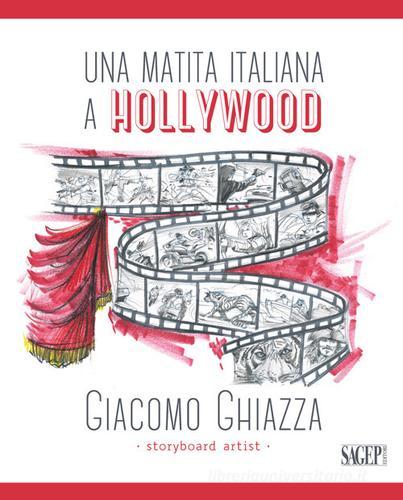 Una matita italiana a Hollywood. Ediz. italiana e inglese di Giacomo Ghiazza edito da SAGEP