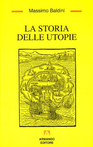 La storia delle utopie di Massimo Baldini edito da Armando Editore