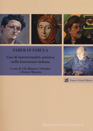 Faber in fabula. Casi di intertestualità artistica nella letteratura italiana edito da Cesati