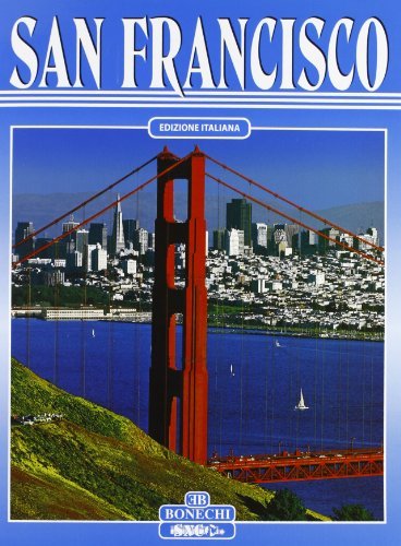 San Francisco di Rosanna Cirigliano, Richard Fremantle edito da Bonechi