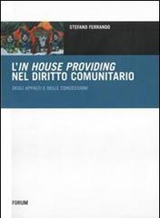 L' in house providing nel diritto comunitario degli appalti e delle concessioni di Stefano Ferrando edito da Forum Edizioni