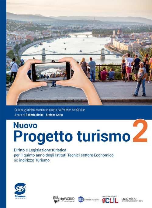 Progetto turismo. Con Atlante di progetto turismo. Per gli Ist. tecnici economici indirizzo turismo. Con e-book. Con espansione online vol.2 di Stefano Gorla, Roberta Orsini edito da Simone per la Scuola