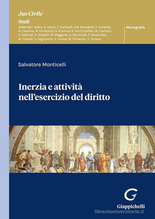 Inerzia e attività nell'esercizio del diritto di Salvatore Monticelli edito da Giappichelli