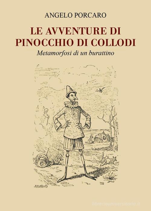 Le avventure di Pinocchio di Collodi. Metamorfosi di un burattino di Angelo Porcaro edito da Youcanprint