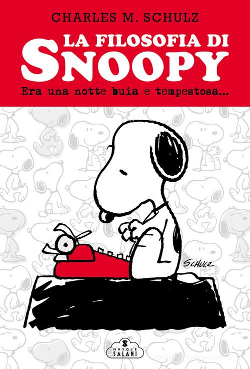 La filosofia di Snoopy. Era una notte buia e tempestosa. Nuova ediz. di Charles M. Schulz edito da Magazzini Salani