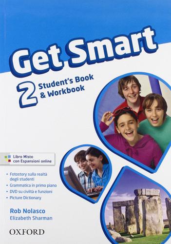Get smart. Student's book-Workbook. Per la Scuola media. Con CD Audio. Con espansione online vol.2 di Rob Nolasco edito da Oxford University Press
