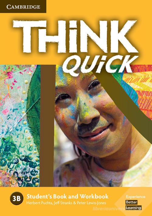 Think. Level 3B. Student's book and Workbook Quick B. Per le Scuole superiori di Herbert Puchta, Jeff Stranks, Peter Lewis-Jones edito da Cambridge