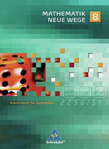 Mathematik Neue Wege 8. Gymnasium. Nordrhein-westfalen. Per le Scuole superiori edito da Schroedel Verlag