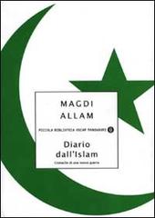 Diario dall'Islam. Cronache di una nuova guerra di Magdi C. Allam edito da Mondadori