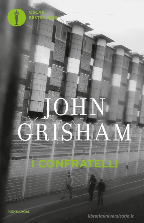 I Confratelli di John Grisham edito da Mondadori