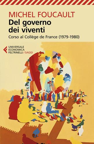 Del governo dei viventi. Corso al Collège de France (1979-1980) di Michel  Foucault: Bestseller in Etica e filosofia morale - 9788807894787