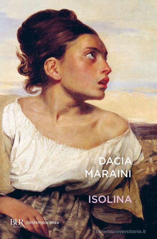 Isolina di Dacia Maraini edito da Rizzoli