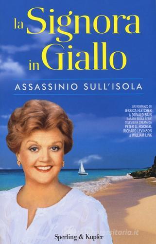 Assassinio sull'isola. La signora in giallo di Jessica Fletcher, Donald Bain edito da Sperling & Kupfer