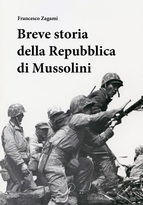 Breve storia della Repubblica di Mussolini di Francesco Zagami edito da Altromondo Editore di qu.bi Me