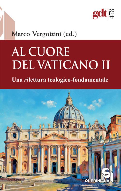 Al cuore del Vaticano II. Una rilettura teologico-fondamentale edito da Queriniana