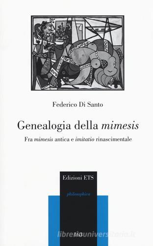 Genealogia della mimesis. Fra mimesis antica e imitatio di Federico Di Santo edito da Edizioni ETS