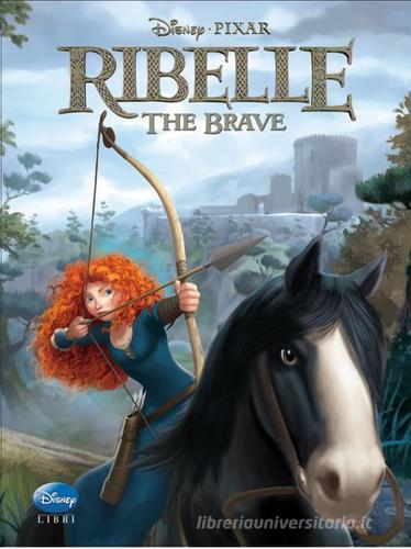 Ribelle. The Brave edito da Disney Libri