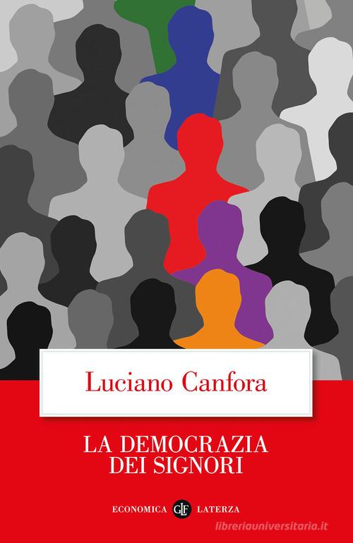 La democrazia dei signori di Luciano Canfora edito da Laterza