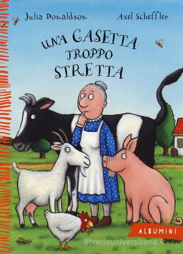 Una casetta troppo stretta. Ediz. a colori di Julia Donaldson edito da Emme Edizioni