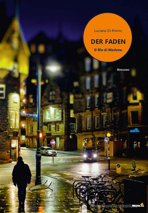Der Faden. (Il filo di Marlene) di Luciano Di Primio edito da Montag