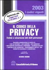 Il codice della privacy. Tutela e sicurezza dei dati personali. Normativa nazionale e comunitaria edito da La Tribuna