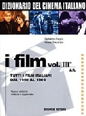 Dizionario del cinema italiano. I film vol.3.1 di Roberto Poppi, Mario Pecorari edito da Gremese Editore