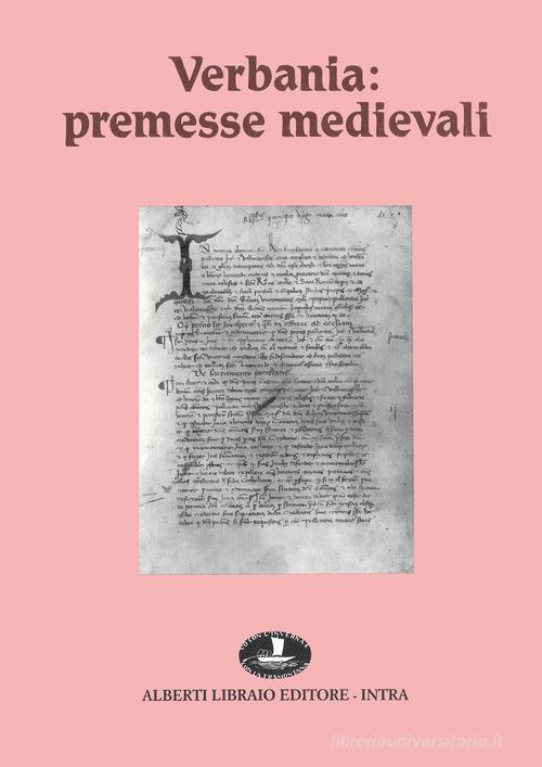 Verbania: premesse medievali di Claudio Mariani, P. Giacomo Pisoni edito da Alberti