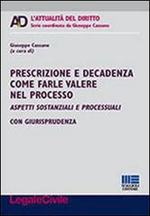 Prescrizione e decadenza come farle valere nel processo   edito da Maggioli Editore