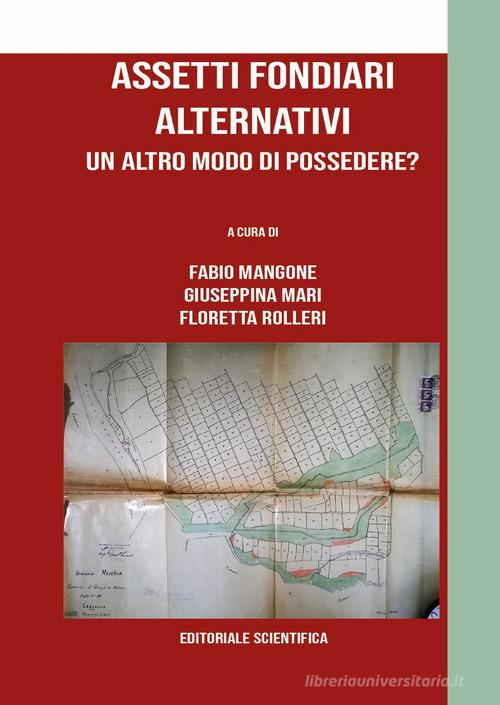 Assetti fondiari alternativi. Un altro modo di possedere? edito da Editoriale Scientifica