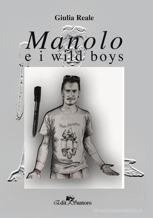 Manolo e i wild boys di Giulia Reale edito da Edit Santoro
