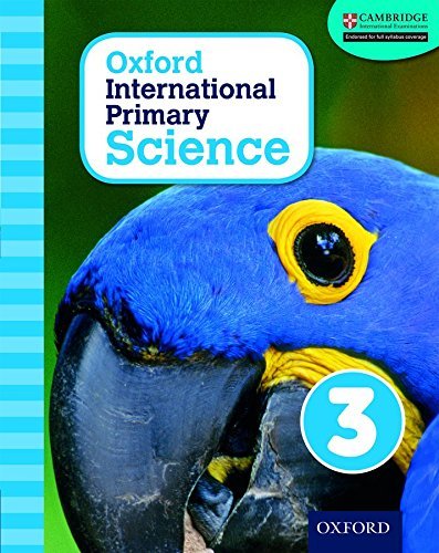 Oxford international primary. Science. Student's book. Per la Scuola elementare. Con espansione online vol.3 edito da Oxford University Press