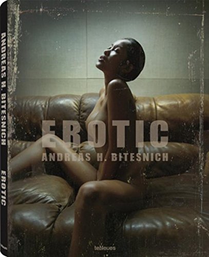 Erotic. Ediz. illustrata di Andreas H. Bitesnich edito da TeNeues