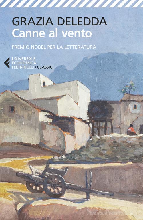 Libro Canne al vento di Grazia Deledda Universale economica. I classici di Feltrinelli