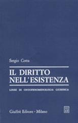 Il diritto nell'esistenza. Linee di ontofenomenologia giuridica di Sergio Cotta edito da Giuffrè
