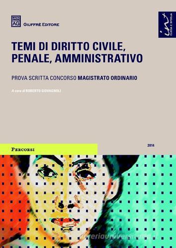 Temi di diritto civile, penale, amministrativo. Prova scritta concorso magistrato ordinario edito da Giuffrè