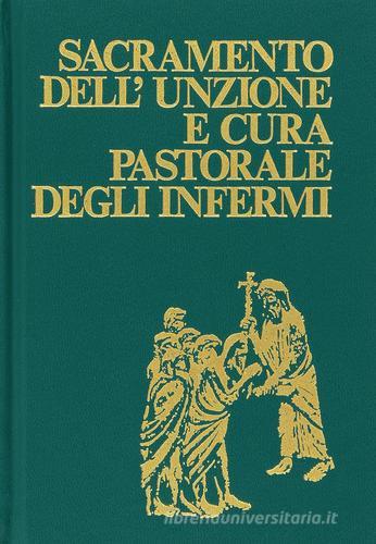 Sacramento dell'unzione e cura pastorale degli infermi edito da Libreria Editrice Vaticana