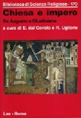 Chiesa e impero. Da Augusto a Giustiniano di Enrico Dal Covolo, Renato Uglione edito da LAS