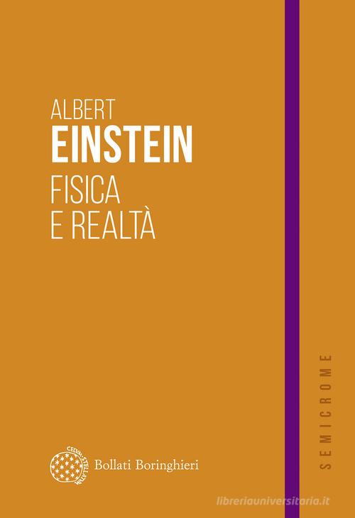 Fisica e realtà di Albert Einstein edito da Bollati Boringhieri