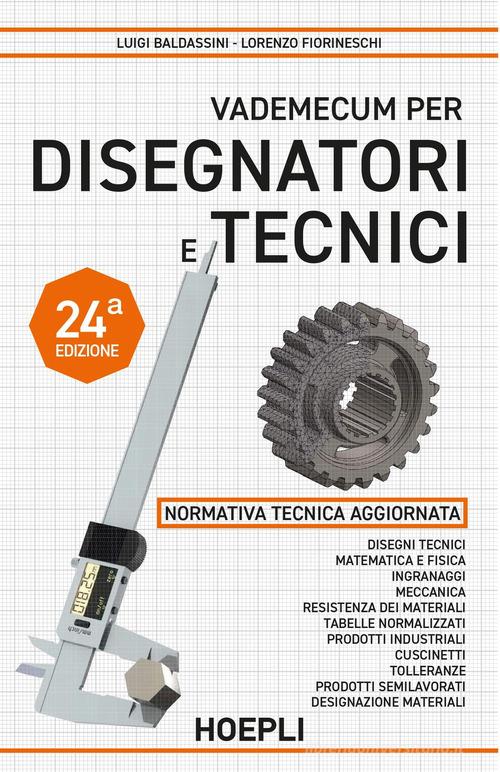 Vademecum per disegnatori e tecnici di Luigi Baldassini, Lorenzo Fiorineschi edito da Hoepli
