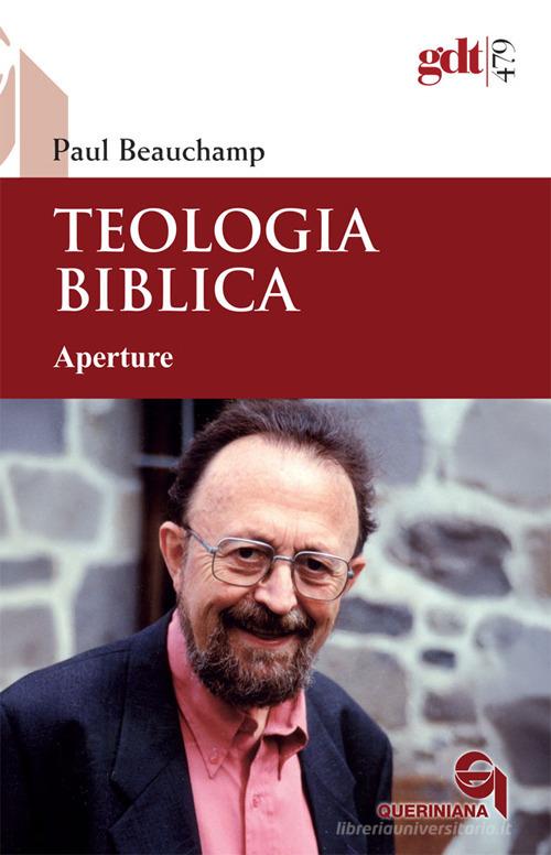 Teologia biblica. Aperture di Paul Beauchamp edito da Queriniana